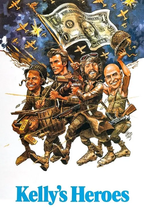 Kelly's Heroes (1970) painted illustration featuring caricatures of the ensemble cast carrying gold bars and a dollar-bill flag; a satirical, action-heavy heist comedy vibe.