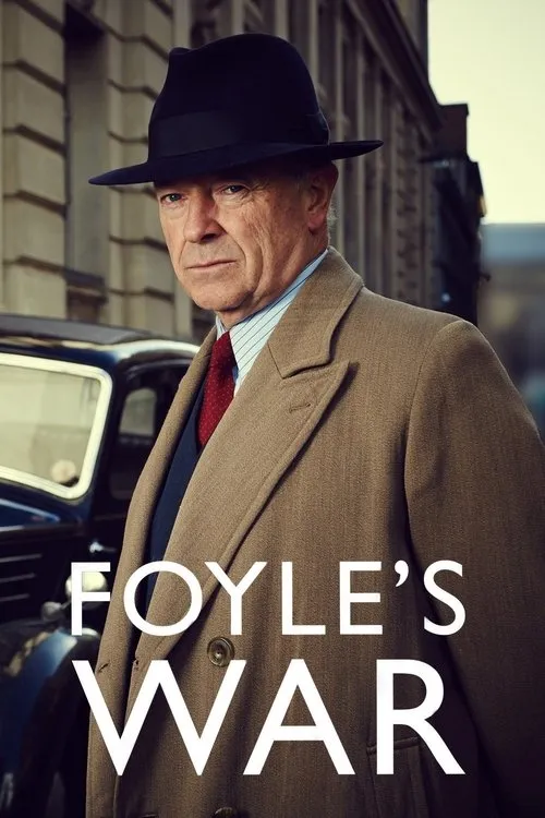 Foyle's War (2002) poster featuring Michael Kitchen in a fedora and overcoat with a vintage car in the background; a refined, period-piece detective vibe.