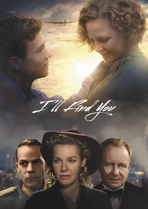 I'll Find You (2022) photographic composite featuring a romantic couple and an ensemble cast beneath bombers in a sunset sky; a sweeping, emotional wartime romantic drama vibe.